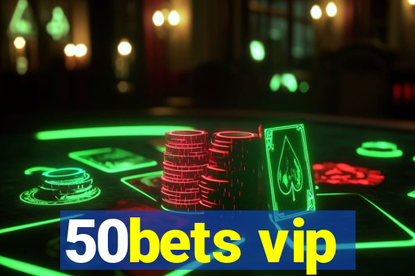 50bets vip